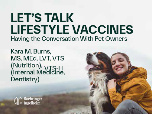 LET’S TALK LIFESTYLE VACCINES: Having the conversation with pet owners